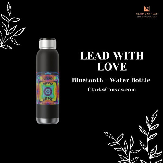 Lead With Love - Bluetooth Water Bottle