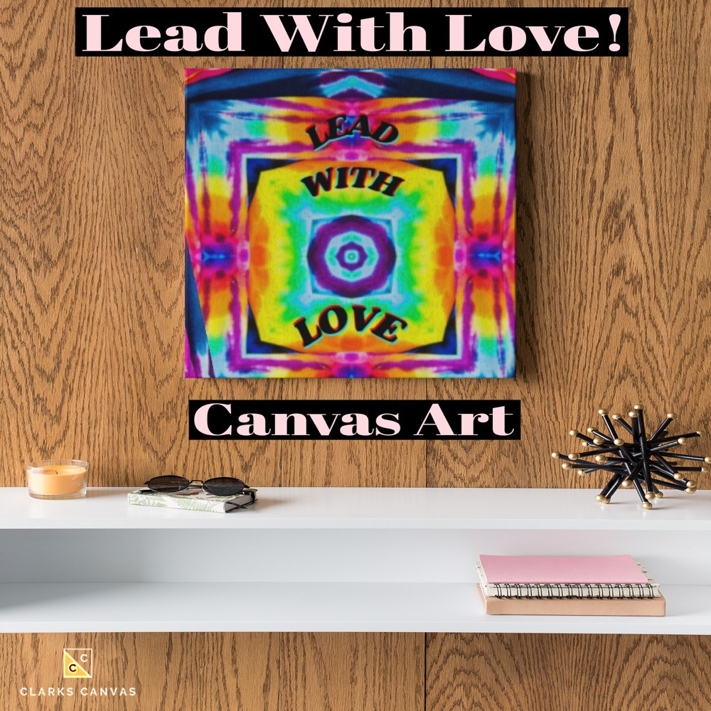 Lead With Love - Canvas Art